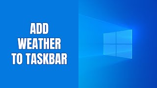 How to add the weather to your taskbar in Windows 11 (step by step)