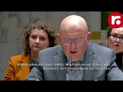 Russland bei der UNO: Militärische Ziele bei Angriff mit Orischnik getroffen
