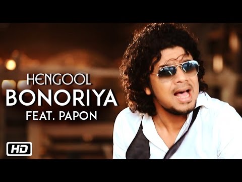 Bonoriya | Papon | Shyamontika | Hengool | Assamese Pop