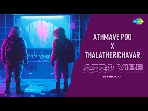 Athmave Poo X Thalatherichavar - Afro Vibe | Romancham | Sushin Shyam | Rithick J