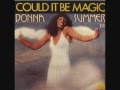 Donna Summer -  "Could it be Magic"