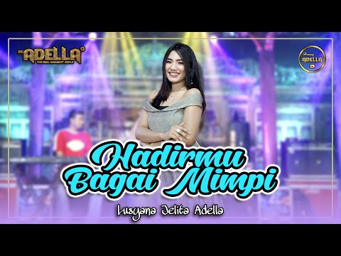 HADIRMU BAGAI MIMPI - Lusyana Jelita Adella- OM ADELLA