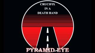 Crucifix in a Death Hand - Pyramid Eye