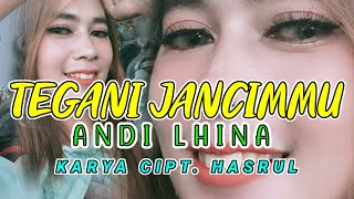Download lagu TEGANI JANCIMMU andi lhina // songwriter Hasrul SR || official music video mp3 Download lagu TEGANI JANCIMMU andi lhina // songwriter Hasrul SR || official music video mp3