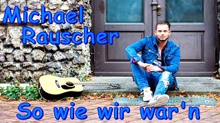 Michael Rauscher - So wie wir war'n - Sieger Song | DSDS Finale 2018 | So wie wir war'n