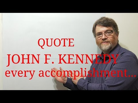 English Tutor Nick P Quotes (197) John F Kennedy - Every Accomplishment Starts With ...