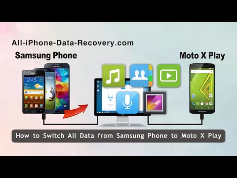 How to Switch All Data from Samsung Phone to Moto X Play, Samsung Files to Moto X Play