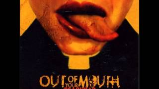 Last Day Alive-Out Of Your Mouth