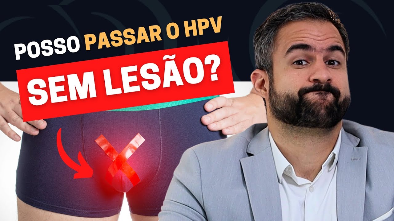 HPV: É POSSÍVEL TRANSMITIR OU CONTRAIR A DOENÇA SEM LESÃO OU VERRUGA? | DESCUBRA AGORA!