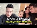 JARANG DIKETAHUI 6 Potret Keluarga Bahagia Choky Andriano