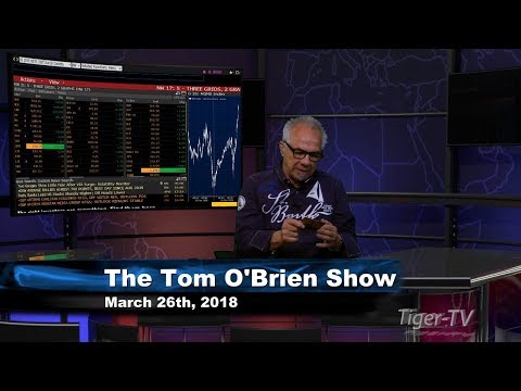 March 26th Tom O'Brien Show on TFNN - 2018