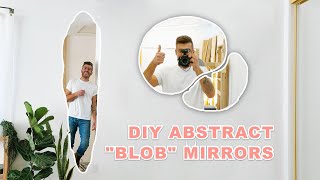 $7 DIY ABSTRACT / IRREGULAR / ASYMMETRICAL BLOB MIRRORS | MODERN BUILDS
