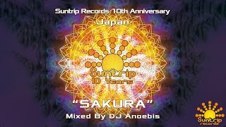 Sakura Mixed By DJ Anoebis (Suntrip Records 10th Anniversary)