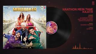 Haathon Mein Thhe Haath Full Audio Song l MUBARAKAN Anil Kapoor Arjun Kapoor Ileana Athiya