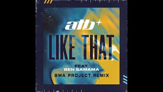 ATB - Like That (BMA Project Remix)