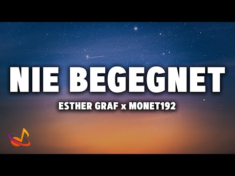 Esther Graf x Monet192 - NIE BEGEGNET [Lyrics]