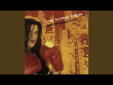 O Mundo A Teus Pés - Tres Tristes Tigres