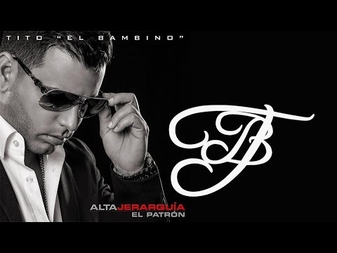 Tito "El Bambino" El Patrón - Sólido - Alta Jerarquía