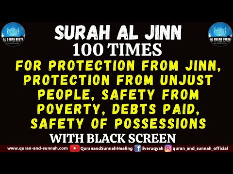 SURAH AL JINN 100 TIMES FOR PROTECTION FROM JINN, SAFETY FROM POVERTY,SAFETY FROM ALL TYPES OF JINNS