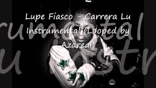 Lupe Fiasco - Carrera Lu Instrumental (Looped by Azareal)