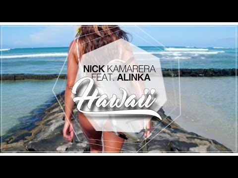 Nick Kamarera Feat. Alinka - Hawaii (Lyric Video)