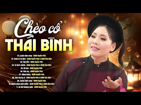 Chèo Cổ Thái Bình Hay Nhất Mọi Thời Đại - Giọng Hát Chèo Thái Bình Ngọt Ngào NSND Huyền Phin