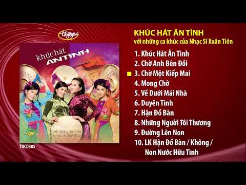 CD Khúc Hát Ân Tình | Tình Khúc Xuân Tiên | TNCD385
