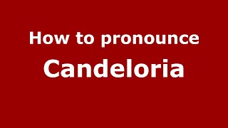 How to pronounce Candeloria