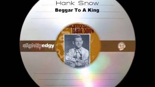 Hank Snow - Beggar To A King