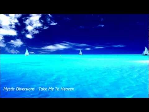 Mystic Diversions - Take Me To Heaven