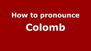 How to pronounce Colomb
