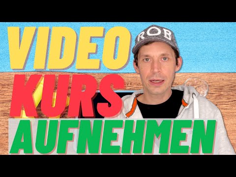 Einen Online Kurs erstellen - Wie kann ich den Video Kurs am besten aufnehmen?