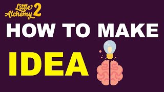 How to Make an Idea in Little Alchemy 2? | Step by Step Guide!