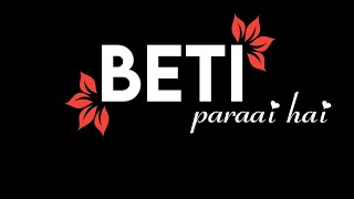 beti ki bidai❤️ | beti parai hoti hai | father's love | daughter love status | sad status