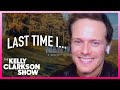 Sam Heughan Plays 'Last Time I...' On The Kelly Clarkson Show | Digital Exclusive