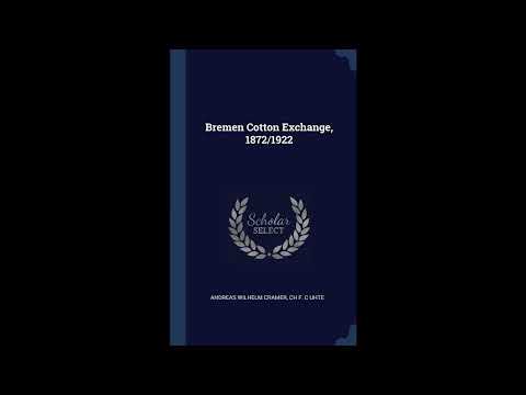 Bremen Cotton Exchange, 1872/1922 by Andreas Wilhelm Cramer — free full audiobook
