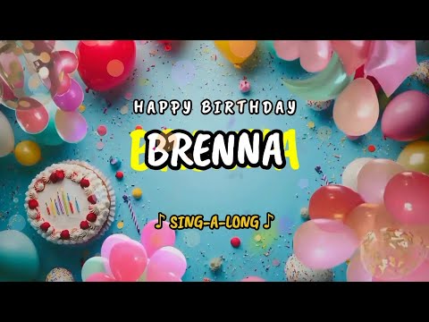 Happy Birthday to you Brenna 🎉 Custom Name Song - 🎵 Sing-a-long