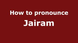 How to pronounce Jairam