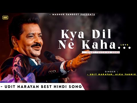 Kya Dil Ne Kaha - Udit Narayan | Alka Yagnik | Best Hindi Song