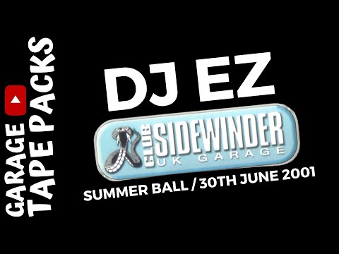 DJ EZ | Club Sidewinder | Summer Ball | 30th June 2001 | Garage Tape Packs