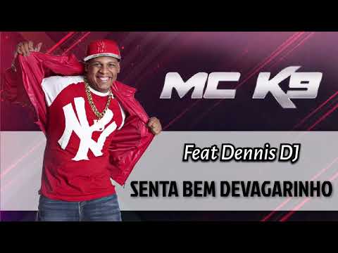 Mc K-9 Feat DENNIS DJ ( Bem Devagarinho)