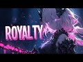 Nightcore - Royalty | Egzod & Maestro Chives ft. Neoni [Sped Up]