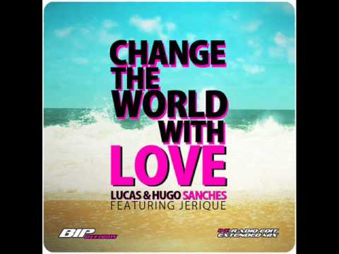 Sanches Brothers feat. Jerique - Change the world with love (Extended Mix)