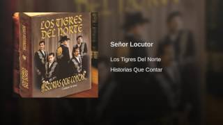 Señor Locutor Los Tigres Del Norte