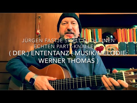 (Der) Ententanz ( Musik/Melodie: Werner Thomas ) hier in Partylaune interpretiert von Jürgen Fastje!