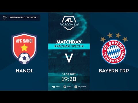 AFL22. United World. Division 2. Day 9. HANOI - BAYERN TRP