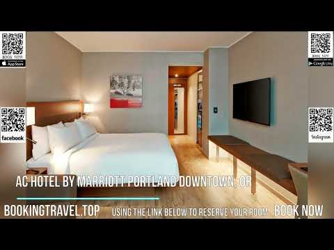 AC Hotel by Marriott Portland Downtown, OR