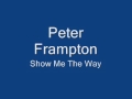 Peter Frampton-Show Me The Way