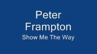 Peter Frampton-Show Me The Way