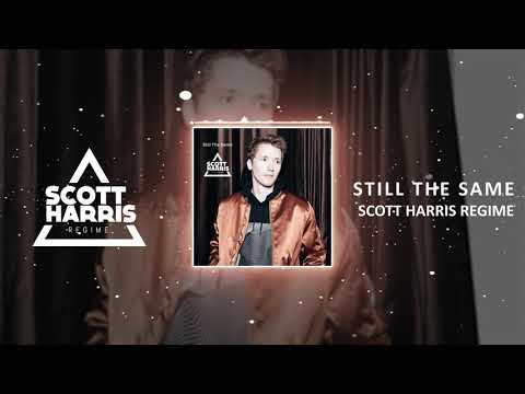 Still The Same - Scott Harris Regime (Lyric Video)